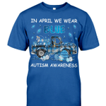 GearHomies T-shirt In April We Wear Blue Autism Awareness