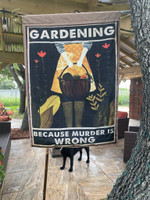 Gardening because murder is wrong Garden Flag 211
