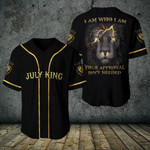 July King I Am Who I Am Your Approval Isn't Needed Baseball Jersey 235