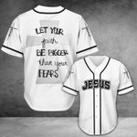 Jesus - Let your faith be bigger than your fears Baseball Jersey 108