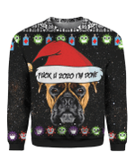 Animal  Boxer Dog And Fuck You 2020 I'm Done 3D Ugly Christmas Sweater