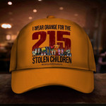 Every Child Matters Hat I Wear Orange For The 215 Stolen Children Orange Day Shirt Merchandise