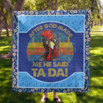 Chicken After God Made Me He Said Ta Da Quilt Blanket Great Customized Blanket Gifts For Birthday Christmas Thanksgiving