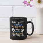 I Just Want To Watch Musicals And Ignore My Adult Problems Mug