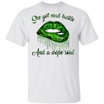 Lips Weed She Got Mad Hustle And A Dope Soul Shirts