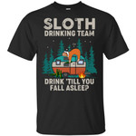 Camping sloth drinking team drink till you fall asleep shirt