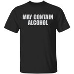 May Contain Alcohol Shirt Gifts