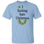 I fucking hate Christmas Sweater Funny Shirt