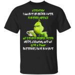The Grinch Attention I Am Out Of Order Until Further Notice Christmas Gifts Shirt