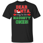Dear Santa They Are The Naughty Ones Funny Christmas Gift T-Shirts