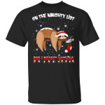 On The Naughty List And I Regret Nothing Sloth Christmas Shirt