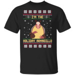 I'm The Holiday Armadillo Funny Christmas Ugly Sweater T-Shirt Xmas Gift