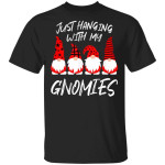 Just Hanging With My Gnomies Funny Elves Christmas Matching Shirt