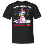 Unicorn On The Naughty List I Regret Nothing Funny Christmas Shirt