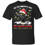 Black Cat Santa on the naughty list and I regret nothing Christmas Shirt