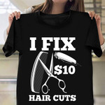 I Fix S10 Haircuts T-Shirt Funny Barber Shirts Barber Shop Gift Ideas For Men
