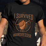 I Survived Being A Hairdresser Shirt Funny Tees Thank You Gift For Hairstylist