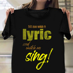 Hit me with a Lyric & Watch Me Sing Vintage Shirt Gifts For Singing Lovers Friends
