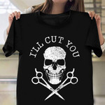 Skull Scissors I Will Cut You Classic Shirt Funny Haircut Hairdresser Barber Gifts