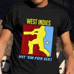 West Indies Hit Em For Six Cricket Jersey Shirt Gifts For Cricket Fans