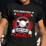 Never Underestimate An Old Lady Who Plays Cricket Shirt Funny Female Cricket Gifts For Her