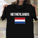 Netherlands Flag Shirt Dutch Flag T-Shirt Apparel For Men Women Gifts For Dutch Friends