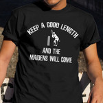 Keep A Good Length And The Maidens Will Come Shirt Funny Quote Cricket T-Shirt Men Gift
