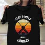 Less People More Cricket Vintage Shirt Funny Sayings Cricket Themed Gift Ideas