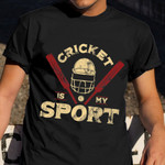 Cricket Is My Sport Shirt Cricket Lovers Vintage Apparel Birthday Ideas For Husband