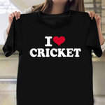 I Love Cricket T-Shirt Apparel Christmas Gifts For Cricket Lovers