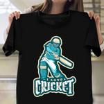 I Love Cricket T-Shirt Birthday Gift For Cricket Lovers Players Ideas For Him