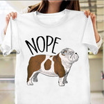 English Bulldog Nope Shirt British Bulldog T-Shirt Dog Lover Owner Gift Ideas