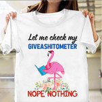Flamingo Let Me Check My Giveashitometer Nope Nothing Shirt Womens Funny Saying T-Shirt