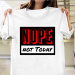 Not Today Shirt Clothing Funny Lazy Shirts For Men Women Apparel