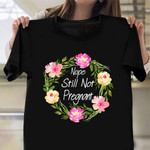 Nope Still Not Pregnant Floral Womens Shirt Funny Ladies T-Shirt Gift Ideas