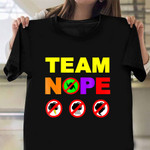 Team Nope T-Shirt Funny Introvert Shirts Merch Clothing Gifts For Friends