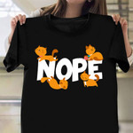 Cats Nope Shirt Cute Animal Graphic T-Shirt Presents For Cat Lovers
