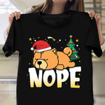 Chow Chow Nope Shirt Christmas Dog Funny T-Shirt Gift For Dog Lovers