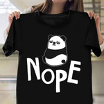 Panda Nope T-Shirt Funny Cute Panda Graphic Tee Shirt Apparel Gifts For Him