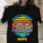 Sleepy Sloth Not Today Nope Vintage T-Shirt Funny Lazy Sloth Shirt Apparel