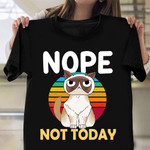 Cat Nope Not Today Shirt Funny Cat Themed Clothing Christmas Presents