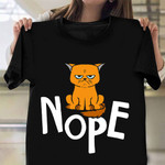 Cat Nope Shirt Cat Lovers Cartoon T-Shirt Good Christmas Gifts For Teens