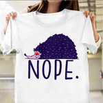 Lazy Hedgehog Nope Shirt Hedgehog Lovers Funny Graphic Tees Gifts For Lazy Friends