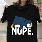 Lazy Penguin Nope Not Today Shirt Funny T-Shirt Designs Penguin Lovers Gift