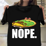 Lazy Tacos Nope Shirt Mexican Food Cute Printed T-Shirts Gift For Taco Lovers