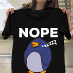 Sleepy Penguin Nope Shirt Funny Printed T-Shirts Good Gifts For Lazy People