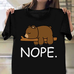 Bear Nope T-Shirt Funny Animal Nope Not Today Shirt Gift For Bear Lovers