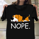 Lazy Beagle Nope Shirt Beagle Lovers Nope Not Today T-Shirt Fun Gift Ideas For Him