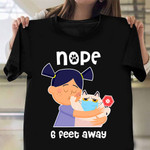 Nope 6 Feet Away Shirt Cat Mask Funny Tee Shirt Gift For Girlfriend