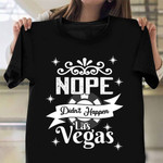 Nope Didn't Happen Las Vegas T-Shirt Funny Shirt Sayings For Adults Gift